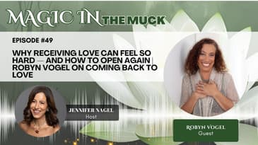 Why Receiving Love Can Feel So Hard — and How to Open Again | Robyn Vogel on Coming Back to Love