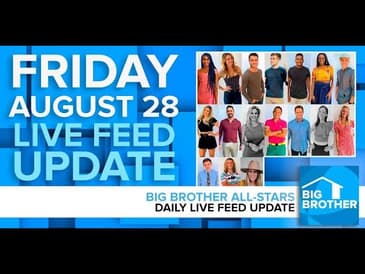 Big Brother All-Stars | Live Feed Update | Friday, Aug 28, 2020