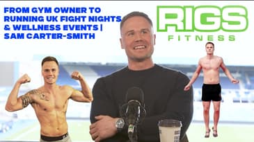 From Gym Owner to Running UK Fight Nights & Wellness Events | Sam Carter-Smith