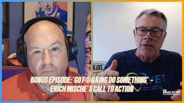 Bonus Episode: 'Go F@&king Do Something' - Erich Mische's Call to Action
