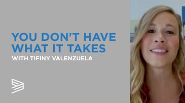 You Don't Have What It Takes