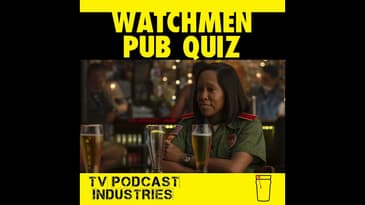 Watchmen Pub Quiz Questions by TV Podcast Industries