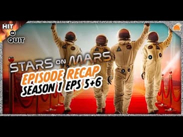 Stars on Mars Season 1 Ep 5 + 6 Recap | Hit or Quit