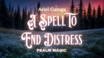 Psalm 31 -  A Spell To End Distress