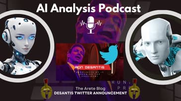 AI Analysis Podcast: DeSantis Twitter Campaign Announcement from Arete Media Blog