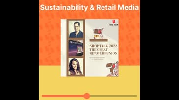 ShopTalk 2022 Recap - Sustainability and Retail Media Trends