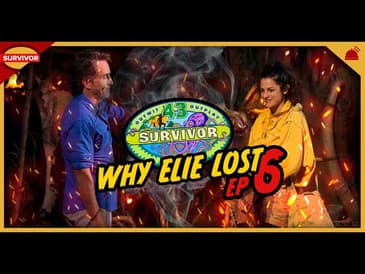 Survivor 43 | Why Elie Lost, Episode 6