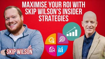 Cracking the Ad Code: Maximise Your ROI with Skip Wilson's Insider Strategies