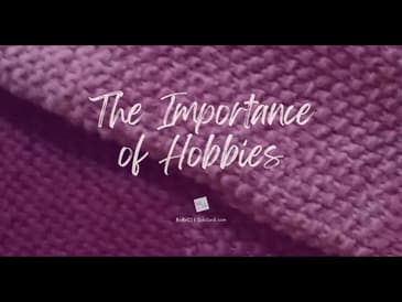 The Importance of Hobbies