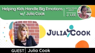 S 6 EP 10: Helping Kids Handle Big Emotions w/ Julia Cook