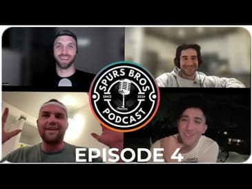 Spurs Bros Podcast: Episode #4