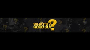Whta;s A Good Guy Live Stream Episode 4