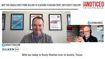 Why you should shift from selling to teaching to regain trust, with Rusty Shelton