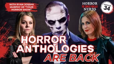 Horror Anthologies Are So Back (and We Need Them) ft. Ryan Joseph Murphy of “Your Horror Show”