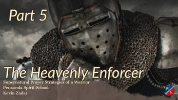 Part 5 - The Heavenly Enforcer - Kevin Zadai