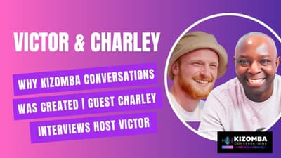 Why Kizomba Conversations was created | Guest Charley interviews host Victor