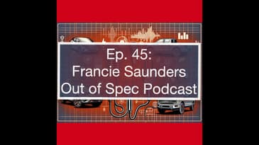 Francie Saunders from Out of Spec Podcast