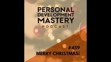 Annual reflection mastery and Merry Christmas! | #459
