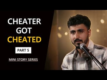 PART 5 | CHEATER GOT CHEATED | Storytelling Series by Abhash Jha