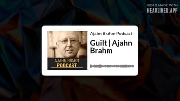 Guilt | Ajahn Brahm | Ajahn Brahm Podcast