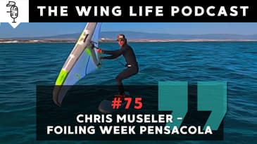 Episode #75 - Chris Museler - Foiling Week Pensacola