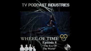 The Wheel of Time Podcast Episode 8 The Eye Of The World