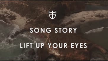 Lift Up Your Eyes - Song Story