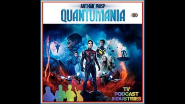Ant-Man and The Wasp Quantumania Movie Podcast