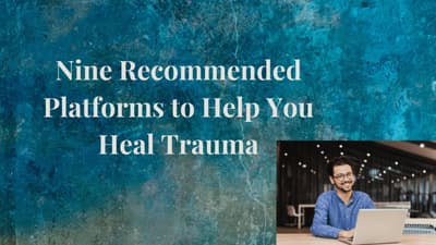 Nine Recommended Platforms for Trauma Healing