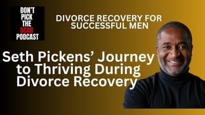 Rebuilding Life After Divorce: Seth Pickens’ Journey to Thriving 💪✨||  DPTSP#157  ||  David M. Webb