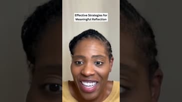 Effective Strategies for Meaningful Reflection