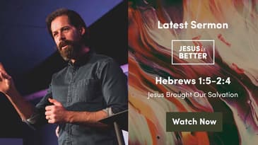 Hebrews 1:5-2:4 -- Jesus Brought Our Salvation