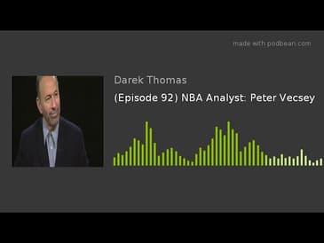 (Episode 92) NBA Analyst: Peter Vecsey