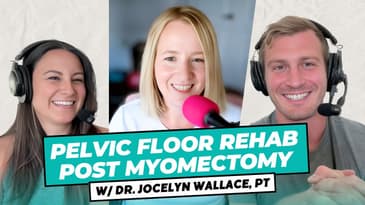 Pelvic Floor Therapy Post Abdominal Surgeries with Dr. Joselyn Wallace