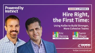 Hire Right, the First Time: Using Kolbe to Build Stronger, More Cohesive Teams with Samir Wagle