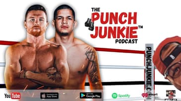 Canelo vs Berlanga: The Punch Junkie™ Podcast (9.11.2024)