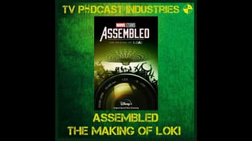 Marvel Studios Assembled The Making of Loki podcast from TV Podcast Industries