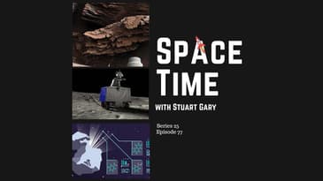SpaceTime with Stuart Gary S25E77 | Astronomy & Space News Podcast