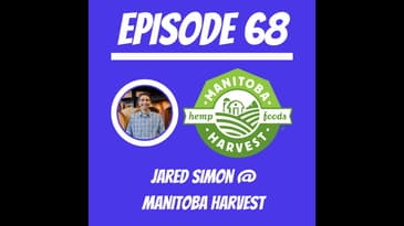 #68 - Jared Simon @ Manitoba Harvest