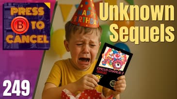 Video Game Sequels You Probably Missed - Press B Podcast Ep: 249