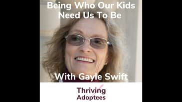 Being Who Our Kids  Need Us To Be With Gayle Swift