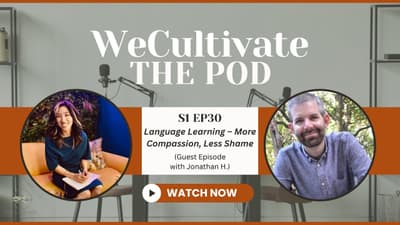 EP 30: Language Learning – More Compassion, Less Shame (Jonathan H.)