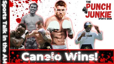 The Punch Junkie™ Sports Show: "Canelo Spanks Charlo" (10.2.2023)