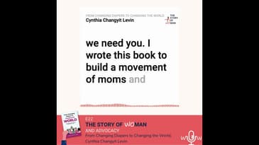 E 22: Woman and Advocacy: Cynthia Changyit Levin, From Changing Diapers to Changing the World