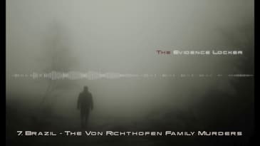 7. Brazil - The Von Richthofen Family Murders - PODCAST