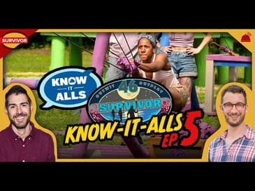 Know-It-Alls Ep 5 | Survivor 46