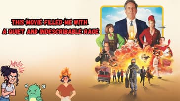 This Movie FIlled Me With A Quiet And Indescribable Rage