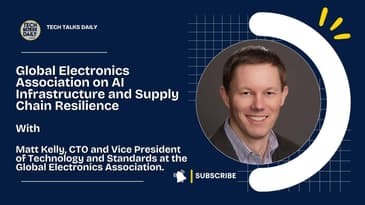 Global Electronics Association CTO on AI Infrastructure and Supply Chain Resilience