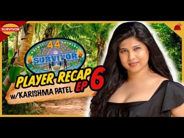 Karishma Patel Recaps Survivor 44 Episode 6