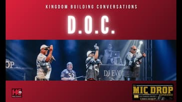 D.O.C. (Disciples of Christ) - Kingdom Building Conversations | New Hip Hop Christian Music